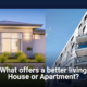 What Offers a Better Living: House or Apartment?