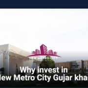 Why Invest in New Metro City Gujar Khan