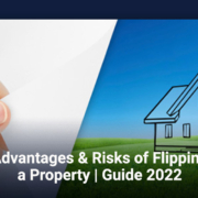 Advantages & Risks of Flipping a Property | Guide 2022