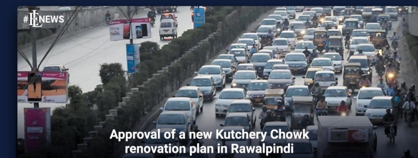 Approval of a new Kutchery Chowk renovation plan in Rawalpindi