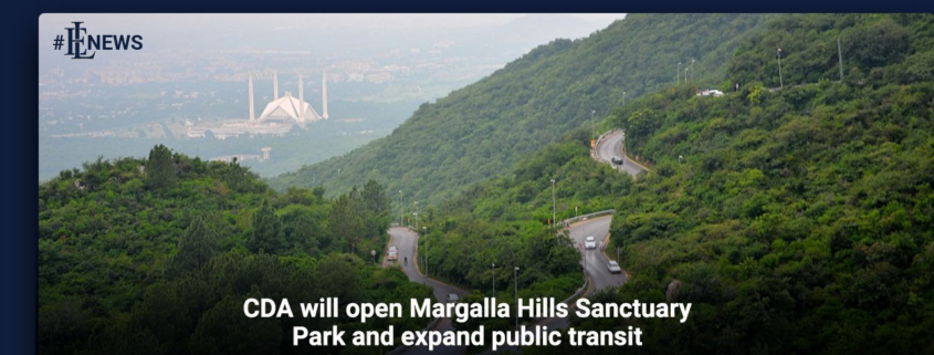 CDA will open Margalla Hills Sanctuary Park and expand public transit