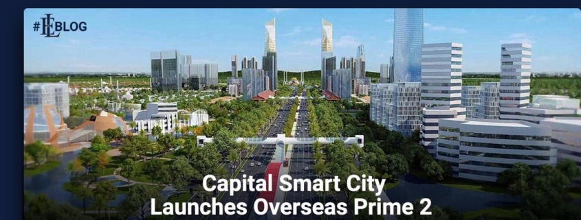 Capital Smart City Launches Overseas Prime 2