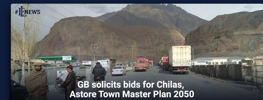 GB solicits bids for Chilas, Astore Town Master Plan 2050