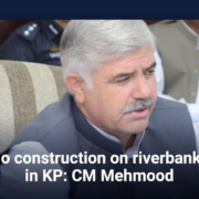 No construction on riverbanks in KP: CM Mehmood