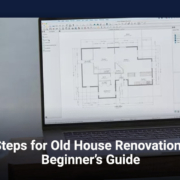 Steps for Old House Renovation | Beginner's Guide