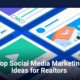 Top Social Media Marketing Ideas for Realtors