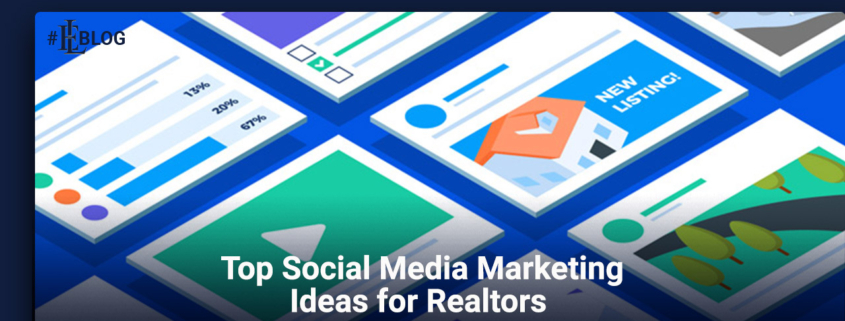 Top Social Media Marketing Ideas for Realtors