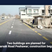 Two buildings are planned for Warsak Road Peshawar; construction began