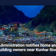 Administration notifies home and building owners near Kunhar River