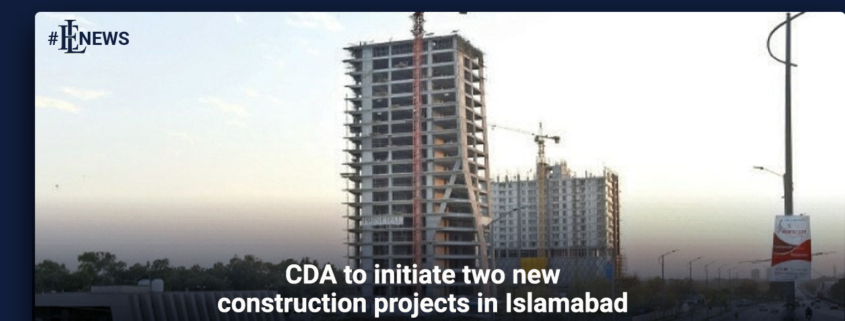 CDA to initiate two new construction projects in Islamabad