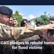 COAS pledges to rebuild homes for flood victims