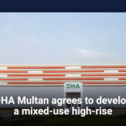 DHA Multan agrees to develop a mixed-use high-rise