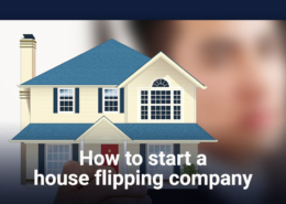 How to Start a House Flipping Company