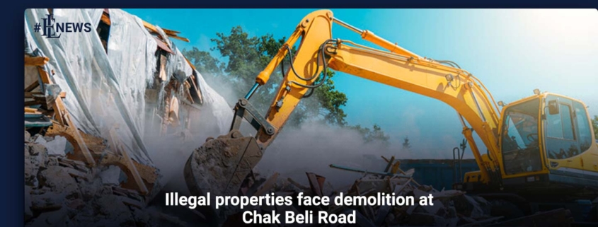 Illegal properties face demolition at Chak Beli Road