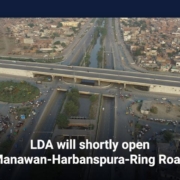 LDA will shortly open Manawan-Harbanspura-Ring Road