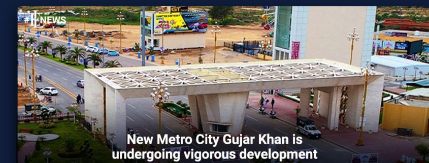 New Metro City Gujar Khan is undergoing vigorous development