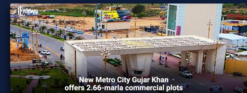 New Metro City Gujar Khan offers 2.66-marla commercial plots