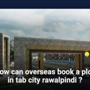 How Can Overseas Book a Plot in TAB City Rawalpindi?