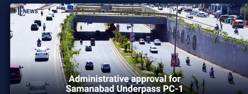 Administrative approval for Samanabad Underpass PC-1