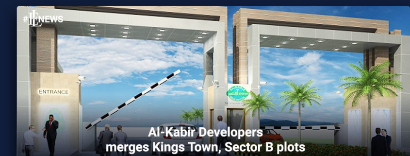 Al-Kabir Developers merges Kings Town, Sector B plots
