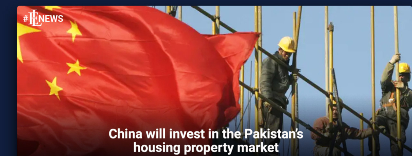 China will invest in the Pakistan's housing property market