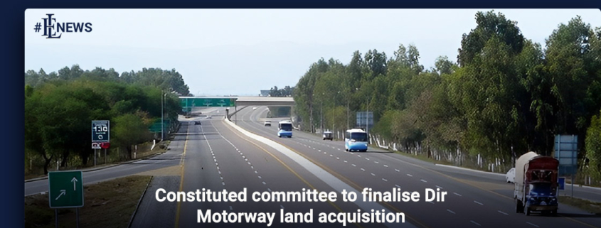 Constituted committee to finalise Dir Motorway land acquisition