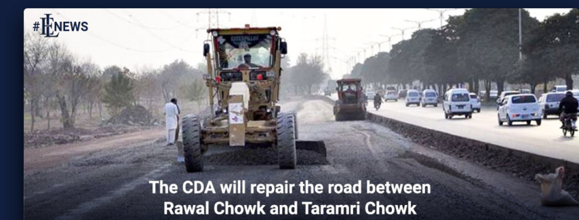 The CDA will repair the road between Rawal Chowk and Taramri Chowk