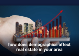 How Does Demographics Affect Real Estate in your Area