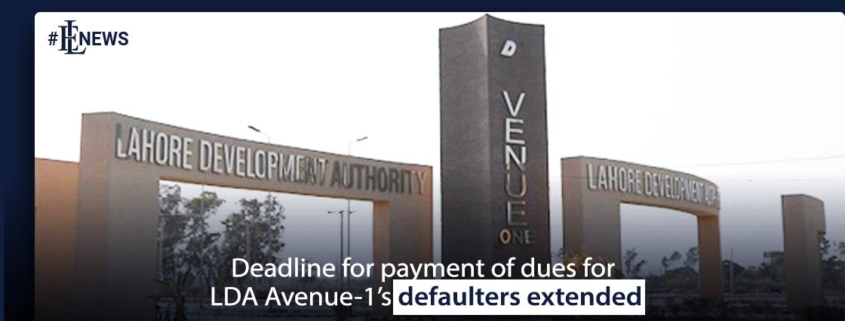 Deadline for payment of dues for LDA Avenue-1's defaulters extended