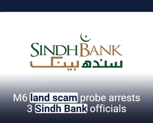 M6 land scam probe arrests 3 Sindh Bank officials