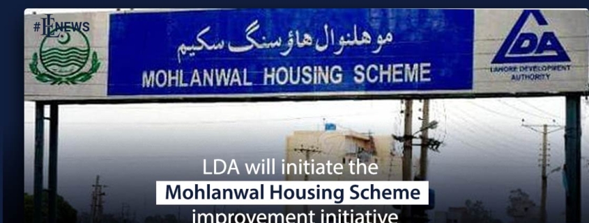 LDA will initiate the "Mohlanwal Housing Scheme" improvement initiative