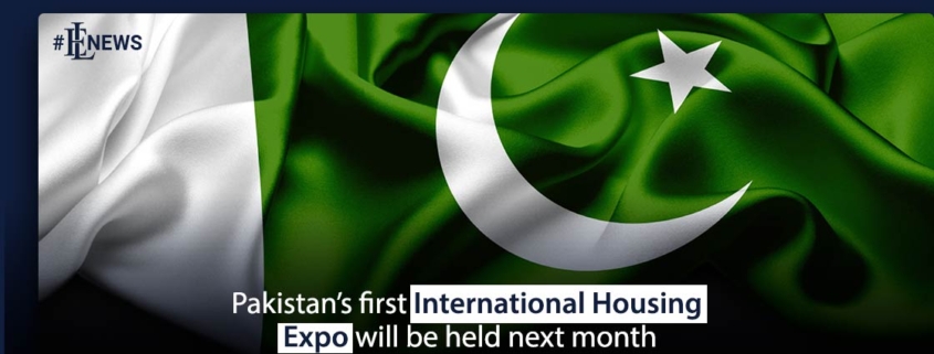 Pakistan's first International Housing Expo will be held next month
