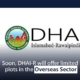 Soon, DHAI-R will offer limited plots in the Overseas Sector