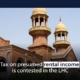 Tax on presumed rental income is contested in the LHC