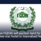 The FGEHA will auction land for a five-star hotel in Islamabad