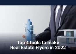 Top 4 Tools to Make Real Estate Flyers in 2022