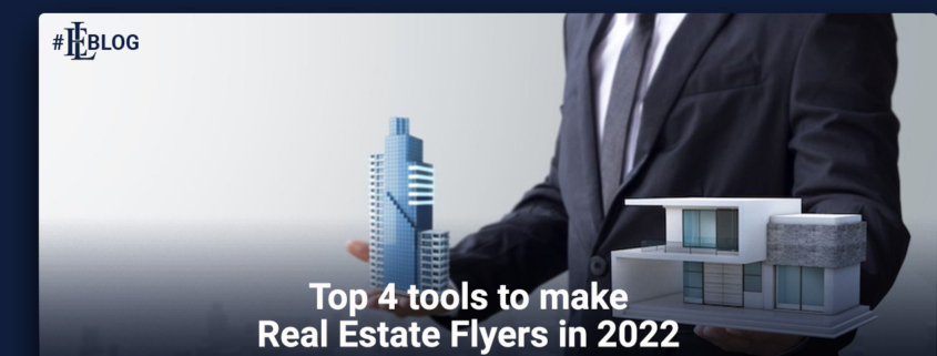 Top 4 Tools to Make Real Estate Flyers in 2022