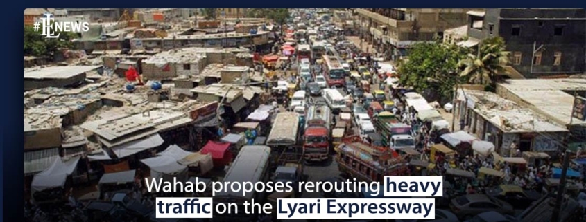 Wahab proposes rerouting heavy traffic on the Lyari Expressway