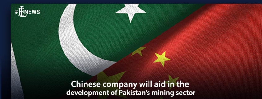 Chinese company will aid in the development of Pakistan's mining sector