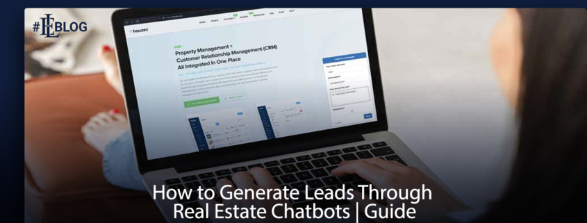 How to Generate Leads Through Real Estate Chatbots | Guide