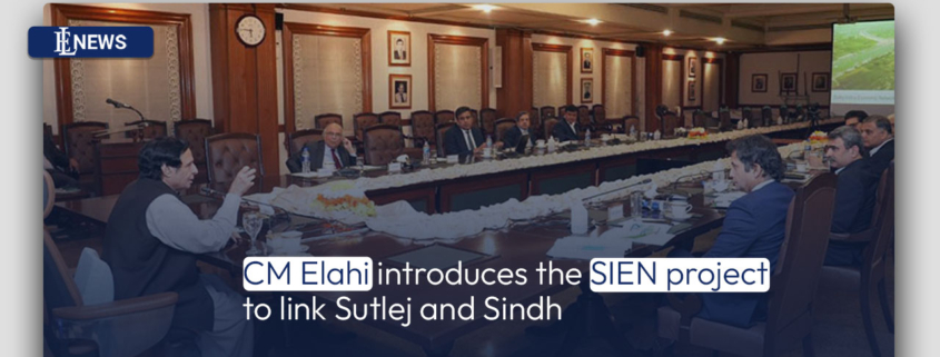 CM Elahi introduces the SIEN project to link Sutlej and Sindh