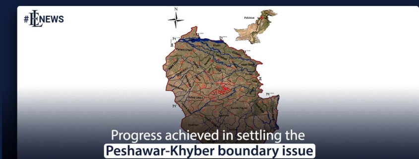 Progress achieved in settling the Peshawar-Khyber boundary issue