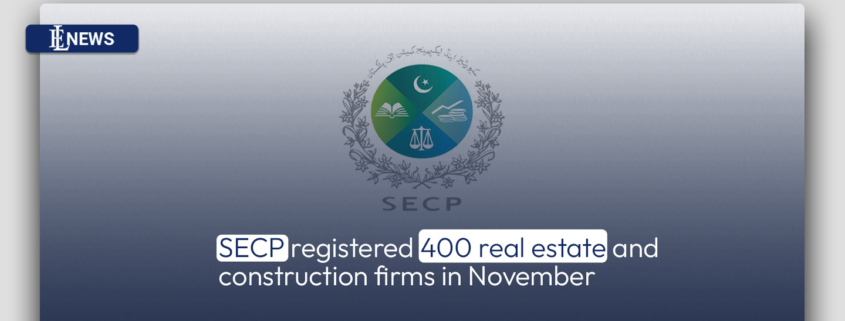 SECP registered 400 real estate and construction firms in November