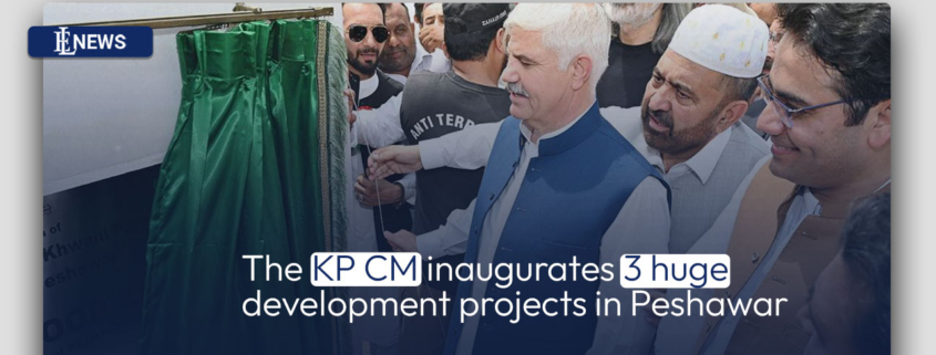 The KP CM inaugurates 3 huge development projects in Peshawar