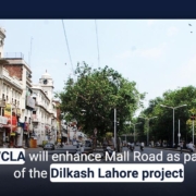 WCLA will enhance Mall Road as part of the Dilkash Lahore project