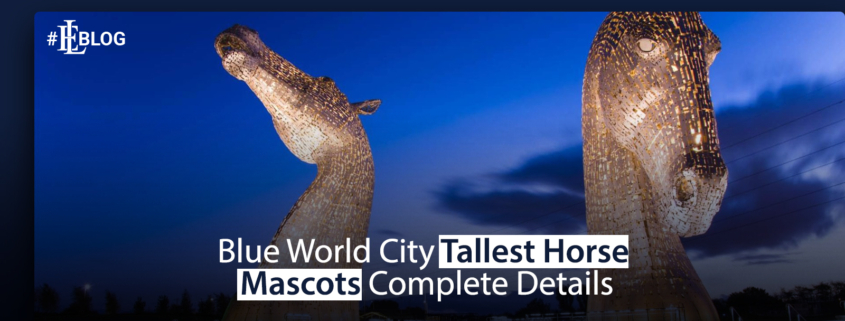 Blue World City Tallest Horse Mascots Complete Details