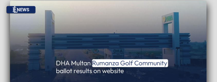 DHA Multan Rumanza Golf Community ballot results on website