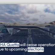 DHA Quetta will cease operations due to upcoming elections