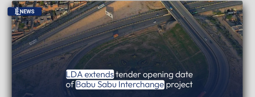 LDA extends tender opening date of Babu Sabu Interchange project
