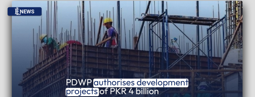 PDWP authorises development projects of PKR 4 billion